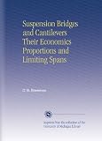 Suspension Bridges and Cantilevers Their Economics Proportions and Limiting Spans