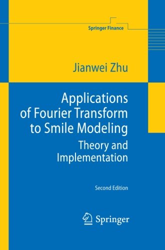 applications of fourier transform to smile modeling theory and implementation springer finance