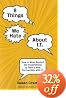 8 Things We Hate About IT: How to Move Beyond the Frustrations to Form a New Partnership with IT