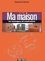 Ma maison, Tome 2 : Les techniques de construction