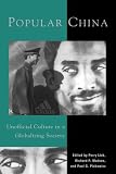 Popular China: Unofficial Culture in a Globalizing Society