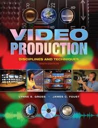 Video Production: Disciplines and Techniques 10th (tenth) edition