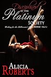 Disciplined at the Platinum Society: Working for the Secret BDSM Club, Part 2 (Natasha and the Platinum Society)