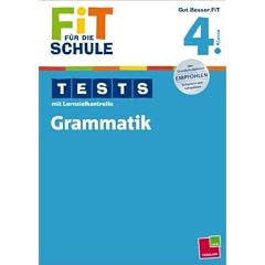 FiT F�R DIE SCHULE: Tests mit Lernzielkontrolle. Grammatik  4. Klasse