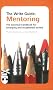 The Write Guide: Mentoring: The Essential Handbook for Emerging and Established Writers