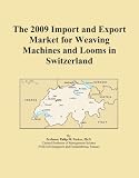 The 2009 Import and Export Market for Weaving Machines and Looms in Switzerland