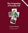 The Composition of Everyday Life: A Guide to Writing