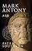 Mark Antony: A Life