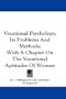Vocational Psychology, Its Problems And Methods: With A Chapter On The Vocational Aptitudes Of Women