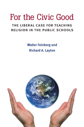 For the Civic Good: The Liberal Case for Teaching Religion in the Public Schools (The New Public Scholarship)