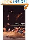 Local Acts: Community-Based Performance in the United States (Rutgers Series on the Public Life of the Arts)