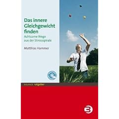 Das innere Gleichgewicht finden: Achtsame Wege aus der Stressspirale
