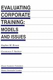 Evaluating Corporate Training: Models and Issues (Evaluation in Education and Human Services)