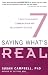 Saying What's Real: 7 Keys to Authentic Communication and Relationship Success
