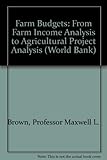 Farm budgets : from farm income analysis to agricultural project analysis