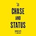 Chase and Status
