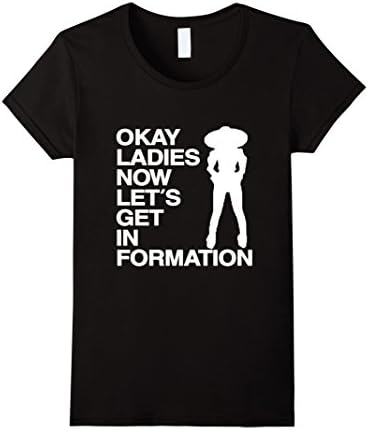 Women's Okay Ladies Now Let's Get In Formation T-shirt XL Black