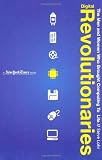 Digital Revolutionaries: The Men and Women Who Brought Computing to Life (New York Times Book (Flash Point))