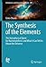 The Synthesis of the Elements: The Astrophysical Quest for Nucleosynthesis and What It Can Tell Us About the Universe (Astrophysics and Space Science Library, 387)