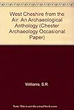 West Cheshire from the air : an archaeological anthology