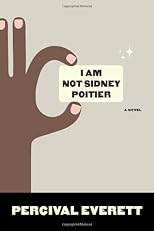 I Am Not Sidney Poitier: A Novel