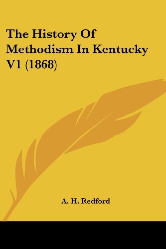 The History Of Methodism In Kentucky V1 (1868)