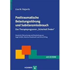 Posttraumatische Belastungsst�rung und Substanzmissbrauch: Das Therapieprogramm �Sicherheit finden�