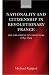 Nationality and Citizenship in Revolutionary France: The Treatment of Foreigners 1789-1799