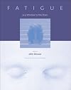 Fatigue as a Window to the Brain (Issues in Clinical and Cognitive Neuropsychology)