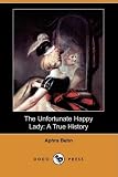 The Unfortunate Happy Lady: A True Story