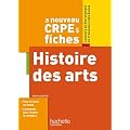 Le nouveau CRPE en fiches, Histoire des arts