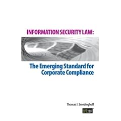 Information Security Law: The Emerging Standard for Corporate Compliance