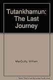 Tutankhamun, the last journey