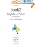 Book2 English - French For Beginners: A Book In 2 Languages.
