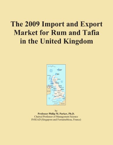 The 2009 Import and Export Market for Rum and Tafia in the United Kingdom