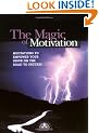 The Magic of Motivation: Quotations to Empower Your Drive on the Road to Success