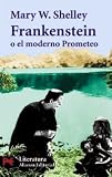 Frankenstein O El Moderno Prometeo / Frankensteing or the Modern Prometheus (El Libro De Bolsillo / the Pocket Book) (Spanish Edition)
