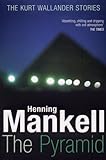 The pyramid : the Kurt Wallander stories