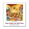Vom Leben zur Zeit Jesu den Kindern erz�hlt