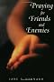 Praying for Friends and Enemies: Intercessory Prayer (Face to Face with God)