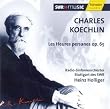 Charles Koechlin: Les Heures persanes
