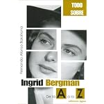 Ingrid Bergman: De La a a La Z (Todo Sobre) book cover