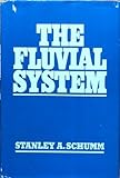 The fluvial system