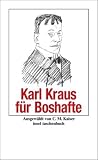 Karl Kraus f&uuml;r Boshafte (insel taschenbuch) - Karl Kraus