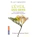 L'�veil des sens : Vivre l'instant pr�sent gr�ce � la pleine conscience