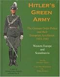 Revue Europa Books Inc.  / Hitler's Green Army: The German Order Police and Their European Auxiliaries, Vol. 1: 1933-1945