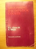 Abolishing the Diplock courts : the case for restoring jury trial to scheduled offences in Northern Ireland