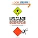 How to Live Dangerously: The Hazards of Helmets, the Benefits of Bacteria, and the Risks of Living Too Safe