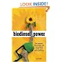 Biodiesel Power: The Passion, the People, and the Politics of the Next Renewable Fuel