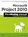 Microsoft Project 2010: The Missing Manual